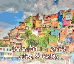 Colombia I - 2018: Cities and Coffee book cover