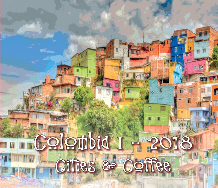 View Colombia I - 2018: Cities and Coffee by SunFish Travels