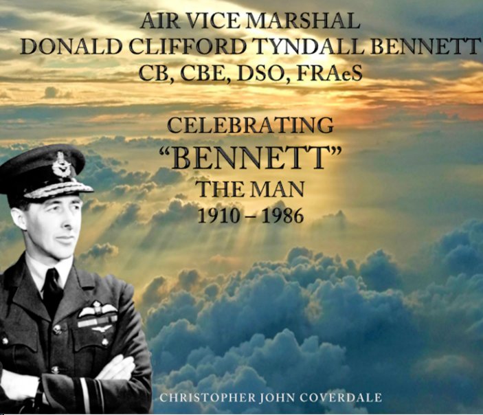 View Air Vice Marshal Donald Clifford Tyndall Bennett CB, CBE, DSO, FRAeS by CHRISTOPHER JOHN COVERDALE