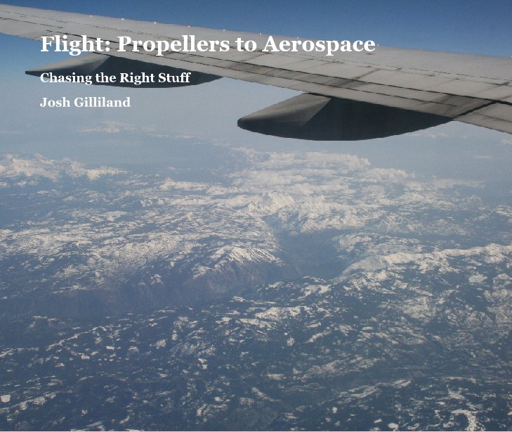 View Flight: Propellers to Aerospace by Josh Gilliland
