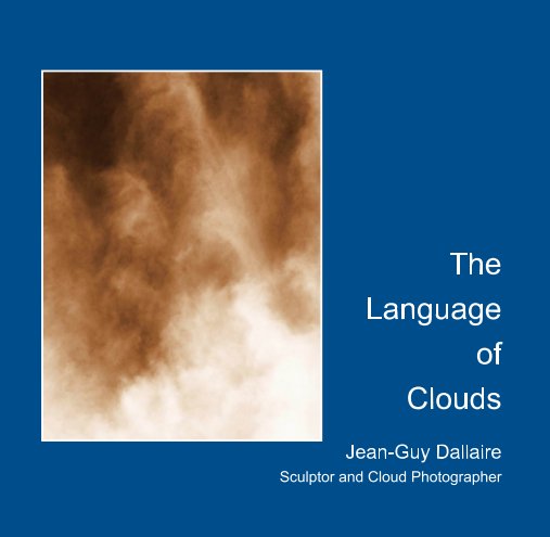 View The Language of Clouds by Jean-Guy Dallaire