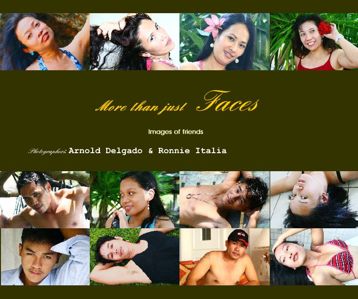 View More than just   Faces by Photographers: Arnold Delgado & Ronnie Italia