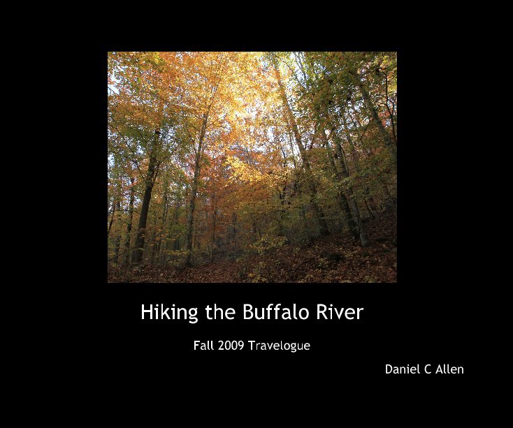Ver Hiking the Buffalo River por Daniel C Allen