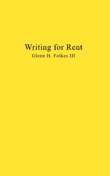 View Writing for Rent by Glenn H. Folkes III