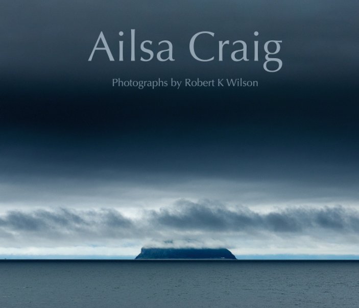 View Ailsa Craig by Robert K Wilson