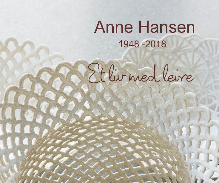 View Anne Hansen 1948 -2018 by Jorun Retvik