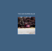 The Sun Burns Blue book cover