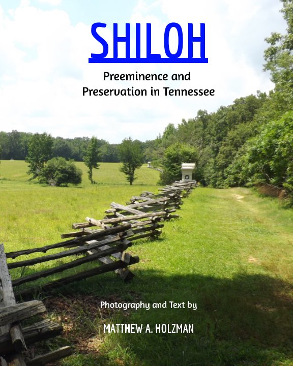 View Shiloh: Preeminence and Preservation in Tennessee by Matthew A. Holzman