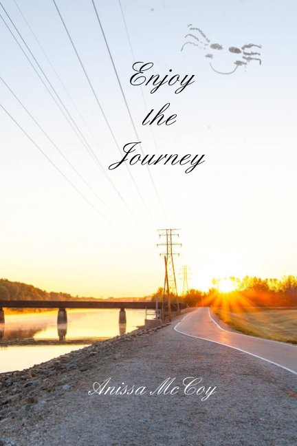 Enjoy The Journey by Anissa McCoy