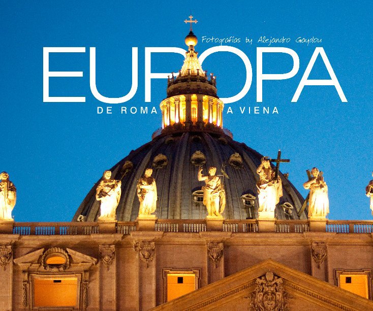 View EUROPA: de Roma a Viena by Alejandro Gaydou