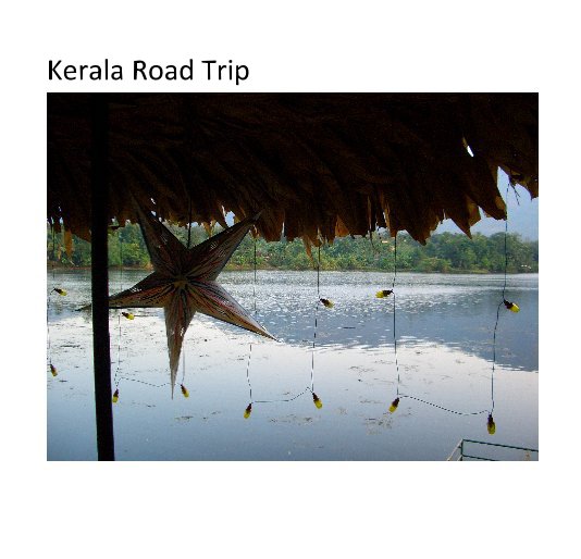 View Kerala Road Trip by Shalini Bahadur