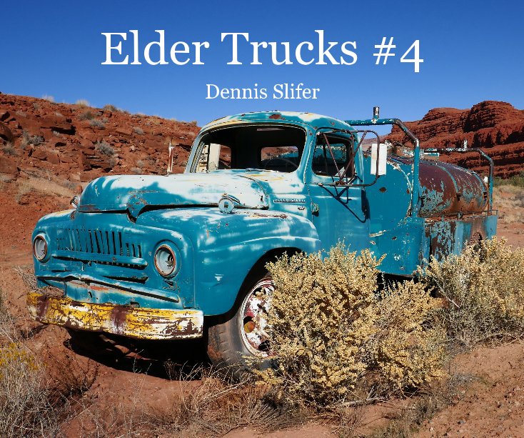 View Elder Trucks #4 by Dennis Slifer