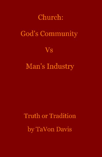 Ver Church: God's Community Vs Man's Industry por TaVon Davis