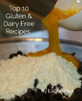 Top 10 Gluten and Dairy Free Recipes book cover