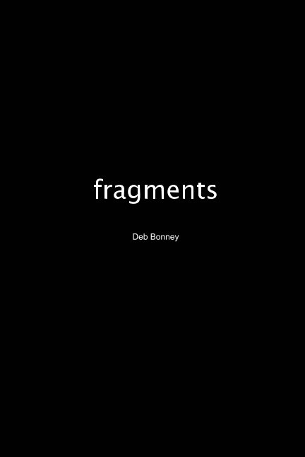 View fragments by Deb Bonney