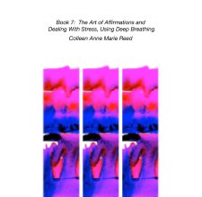 Book 7:  The Art of Affirmations and  Dealing With Stress, Using Deep Breathing book cover