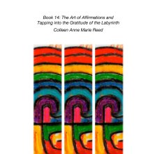 Book 14: The Art of Affirmations and  Tapping into the Gratitude of the Labyrinth book cover