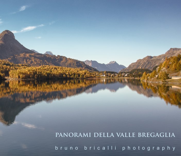 Panorami della Valle Bregaglia nach Bruno Bricalli photography anzeigen