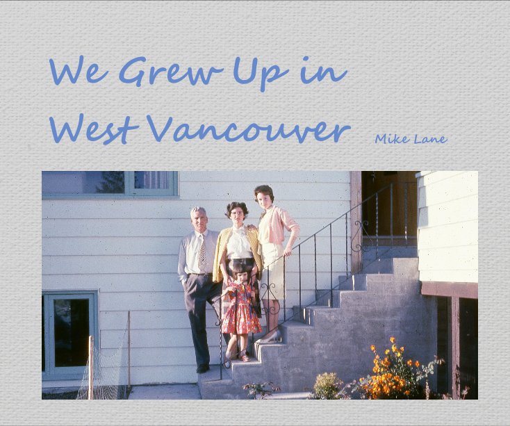 View We Grew Up in West Vancouver by Mike Lane