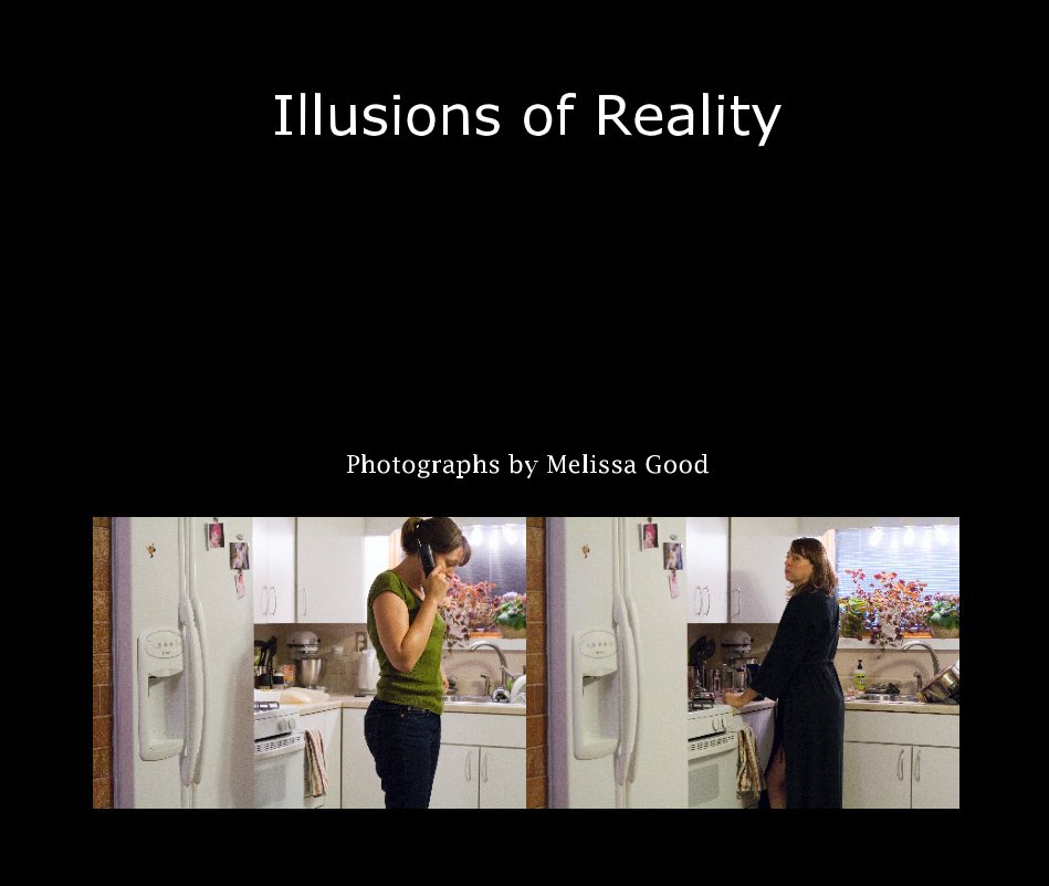 Ver Illusions of Reality por Photographs by Melissa Good