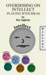 Overdosing on Intellect book cover