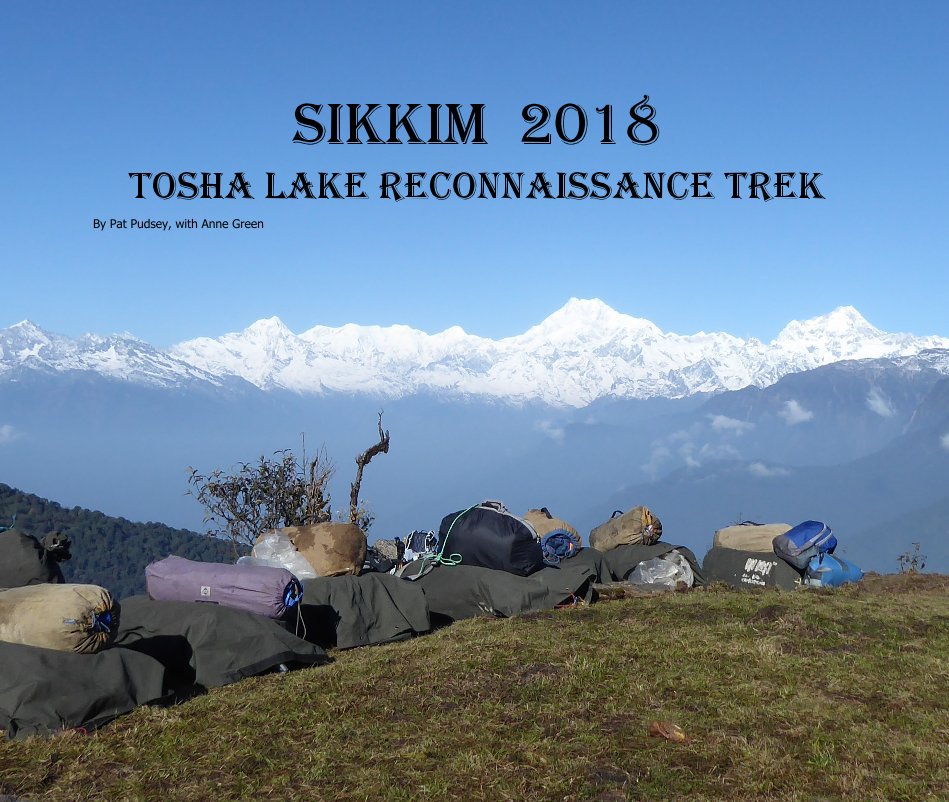 Ver SIKKIM 2018 Tosha Lake Reconnaissance Trek por Pat Pudsey, with Anne Green