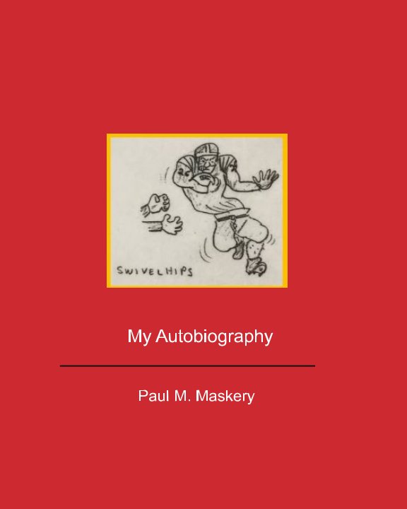View My Autobiography by Paul M. Maskery