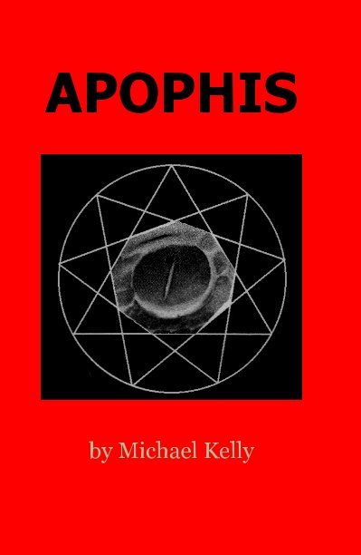 View APOPHIS by Michael Kelly