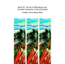Book 35: The Art of Affirmations and  the Brain Chemistry of the Child Mind book cover