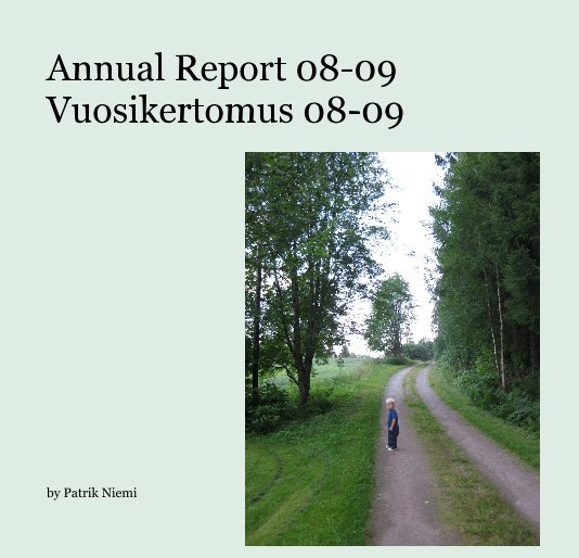 Visualizza Annual Report 08-09 Vuosikertomus 08-09 di Patrik Niemi