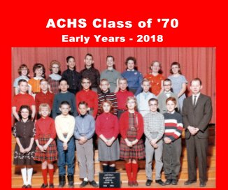 ACHS Class of '70 Early Years - 2018 book cover