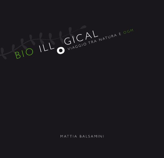 Ver Bio|Illogical por Mattia Balsamini