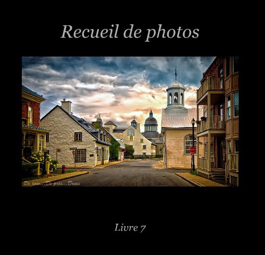 View Recueil de photos (Livre 7) by Denis Nadeau