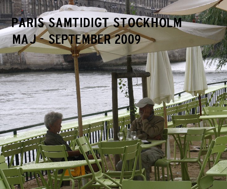 View Paris samtidigt stockholm maj - september 2009 by Isabelle Purits