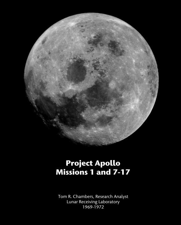 View Project Apollo: Missions 1 and 7-17 by Tom R. Chambers