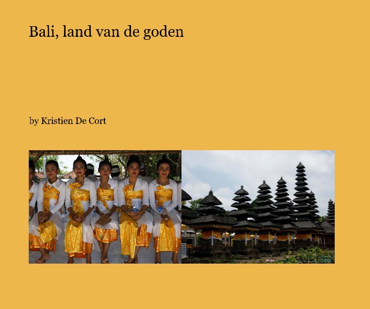 Ver Bali, land van de goden por Kristien De Cort