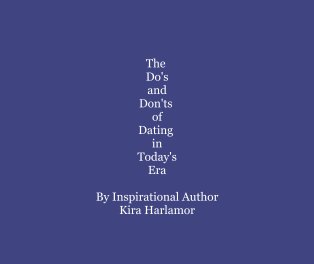 The Do's and Don'ts of Dating in Today's Era book cover