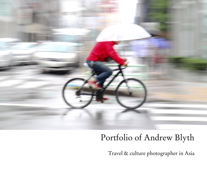 View Portfolio of Andrew Blyth by Travel & culture photographer in Asia