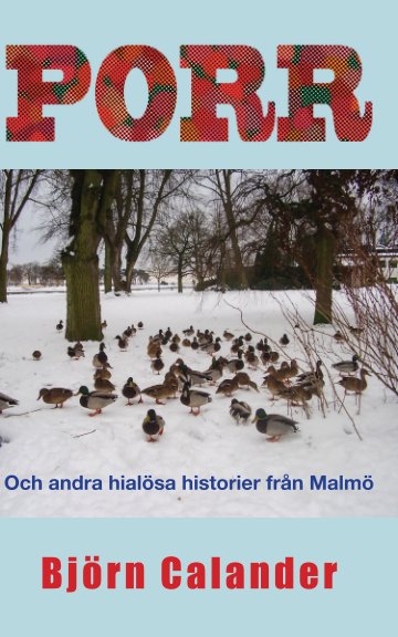 View PORR och andra hialösa historier från Malmö by Björn Calander