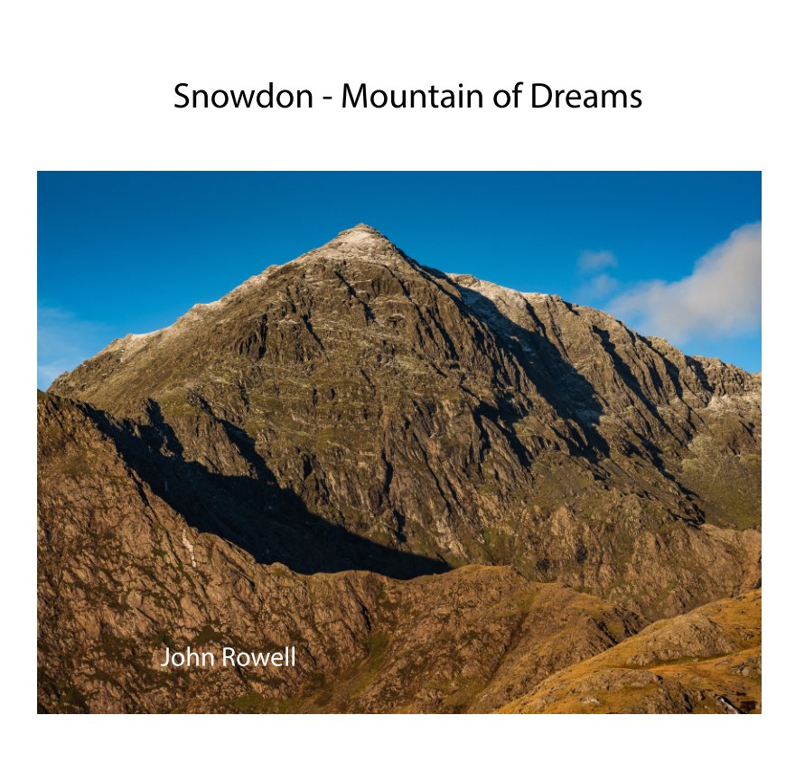 View Snowdon - Mountain of Dreams by John Rowell