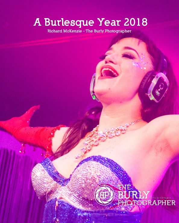 View A Burlesque Year 2018 by Richard McKenzie