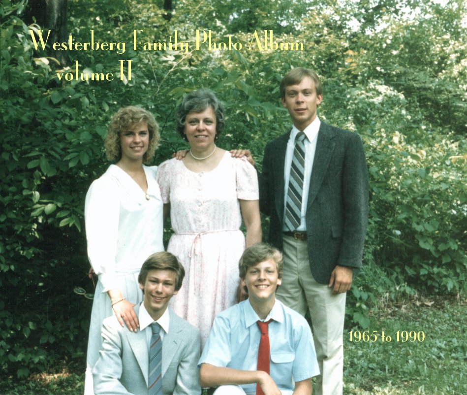 View Westerberg Family Photo Album volume II by 1965 to 1990