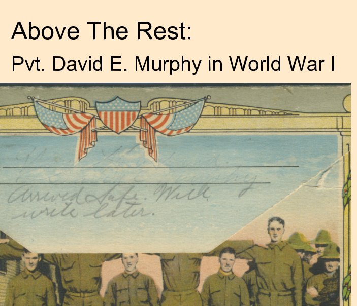 View Above The Rest: Pvt. David Murphy in World War I by Sharon Murphy Mohrlock
