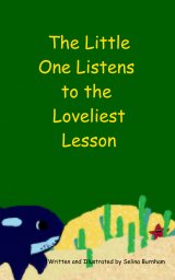 The Little One Listens to the Loveliest Lesson book cover