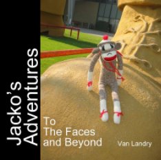 Jacko's Adventures:  To The Faces and Beyond book cover