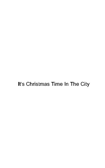 Ver It's Christmas Time In The City por Michael Winston Smith