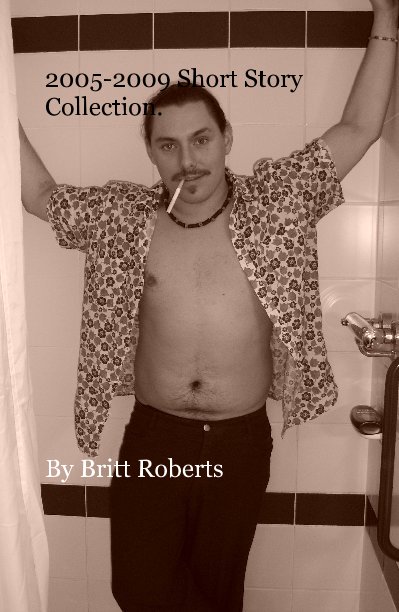 Bekijk 2005-2009 Short Story Collection. op Britt Roberts