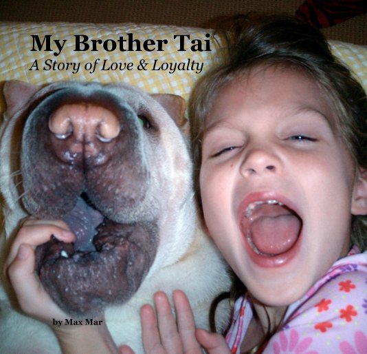 Ver My Brother Tai The Dog por Max Mar