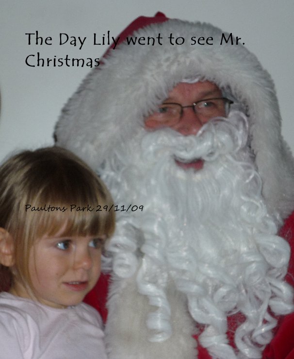 Visualizza The Day Lily went to see Mr.Christmas di debbiemott