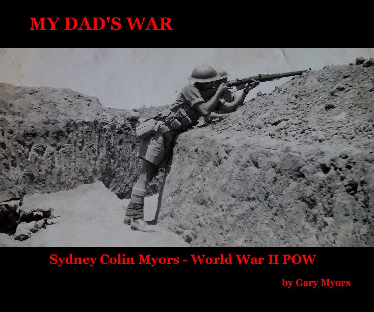View My Dad's War by Gary Myors